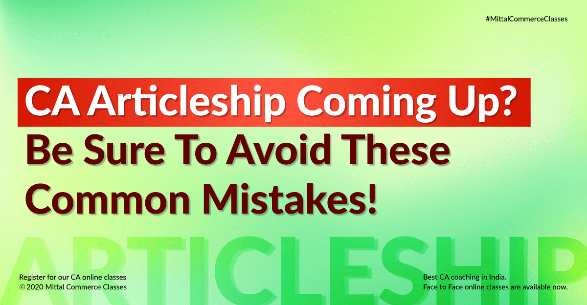 CA Articleship coming up? Be sure to avoid these common mistakes!