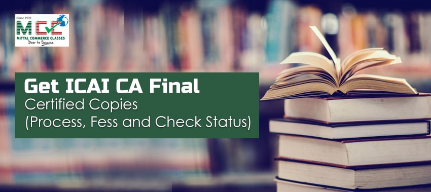 Get ICAI CA Final Certified Copies (Process, Fess and Check Status)