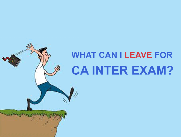 What Can I leave for CA Intermediate Exam?