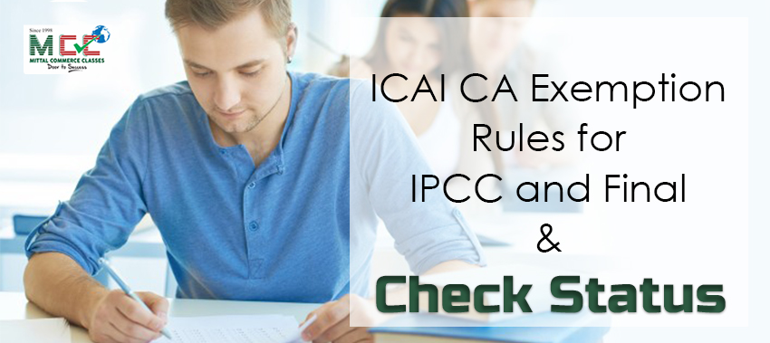 ICAI CA Exemption Rules for IPCC and CA Final and Check Status of ca final exemption