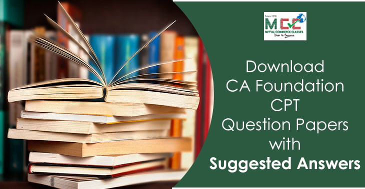 Download CA FoundationCPT Question Papers with Suggested Answers.1