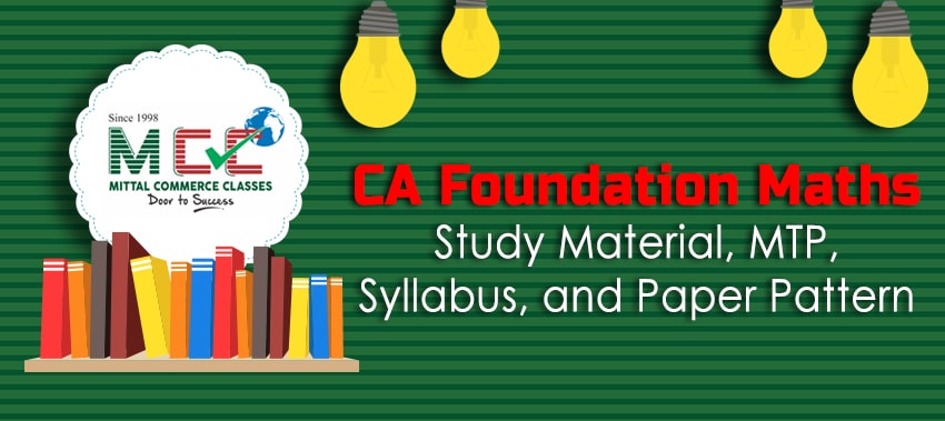 CA Foundation maths syllabus, study material and previous year question papers